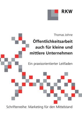 Johne |  Öffentlichkeitsarbeit auch für kleine und mittlere Unternehmen. | eBook | Sack Fachmedien