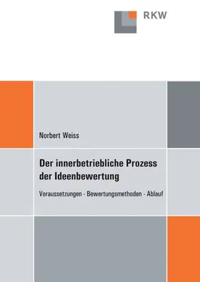 Weiss | Der innerbetriebliche Prozess der Ideenbewertung. | E-Book | sack.de