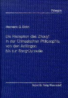 Bohn |  Die Rezeption des 'Zhouyi' in der Chinesischen Philosophie, von den Anfängen bis zur Song-Dynastie | Buch |  Sack Fachmedien