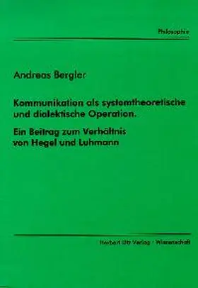 Bergler |  Kommunikation als systemtheoretische und dialektische Operation | Buch |  Sack Fachmedien