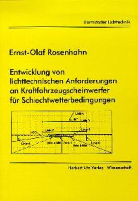 Rosenhahn |  Entwicklung von lichttechnischen Anforderungen an Kraftfahrzeugscheinwerfer für Schlechtwetterbedingungen | Buch |  Sack Fachmedien