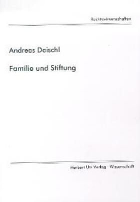 Deischl |  Familie und Stiftung | Buch |  Sack Fachmedien