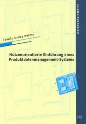 Wehlitz |  Nutzenorientierte Einführung eines Produktdatenmanagement-Systems | Buch |  Sack Fachmedien