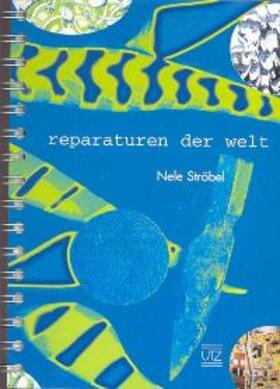 Ströbel |  Reparaturen der Welt | Buch |  Sack Fachmedien