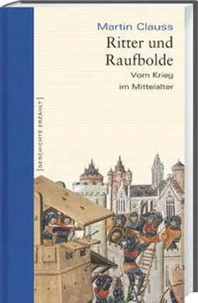 Clauss | Ritter und Raufbolde | Buch | 978-3-89678-395-0 | sack.de