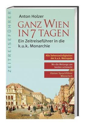 Holzer |  Ganz Wien in 7 Tagen | Buch |  Sack Fachmedien