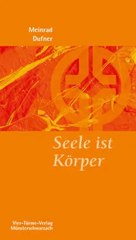 Dufner |  Seele ist Körper | Buch |  Sack Fachmedien