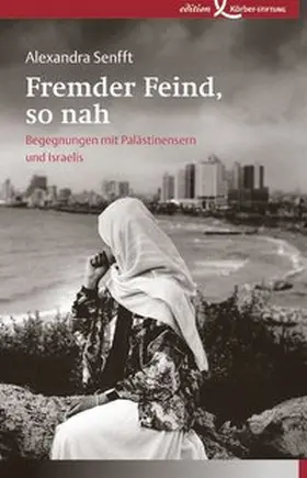 Senfft |  Fremder Feind, so nah | Buch |  Sack Fachmedien