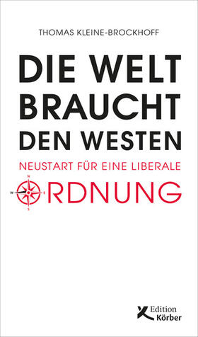 Kleine-Brockhoff |  Die Welt braucht den Westen | eBook | Sack Fachmedien