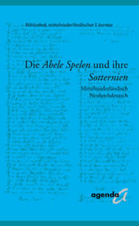 Dauven-van Knippenberg / Huwiler / Reynaert |  Die Abele Spelen und ihre Sotternien | Buch |  Sack Fachmedien