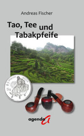 Fischer |  Fischer, A: Tao, Tee und Tabakpfeife | Buch |  Sack Fachmedien