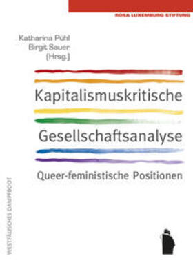 Pühl / Sauer |  Kapitalismuskritische Gesellschaftsanalyse: queerfeminstische Positionen | Buch |  Sack Fachmedien