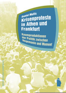 Mullis |  Krisenproteste in Athen und Frankfurt | Buch |  Sack Fachmedien