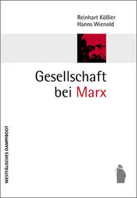 Kößler / Wienold | Gesellschaft bei Marx | Buch | 978-3-89691-510-8 | sack.de