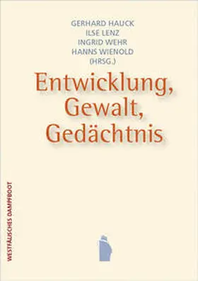 Hauck / Lenz / Wienold |  Entwicklung, Gewalt, Gedächtnis | Buch |  Sack Fachmedien