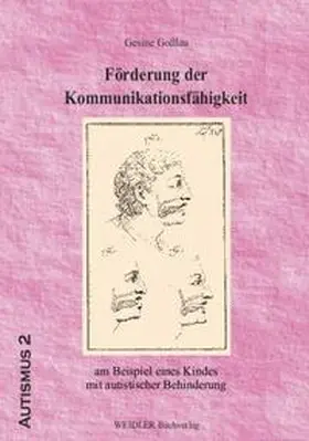 Goßlau / Schirmer |  Förderung der Kommunikationsfähigkeit am Beispiel eines Kindes mit autistischer Behinderung | Buch |  Sack Fachmedien