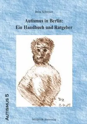 Schirmer |  Autismus in Berlin: Ein Handbuch und Ratgeber | Buch |  Sack Fachmedien