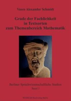 Schmidt |  Grade der Fachlichkeit in Textsorten zum Themenbereich Mathematik | Buch |  Sack Fachmedien