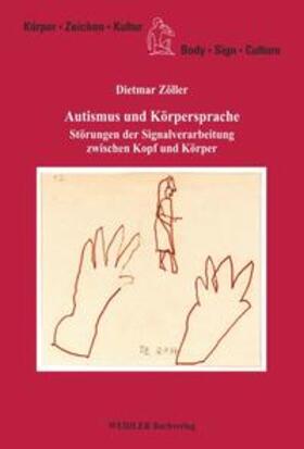 Zöller / Kalverkämper / Krüger |  Autismus und Körpersprache | Buch |  Sack Fachmedien