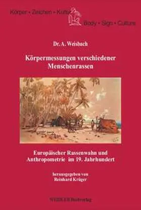 Weisbach / Krüger |  Körpermessungen verschiedener Menschenrassen | Buch |  Sack Fachmedien