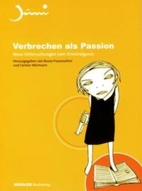 Franceschini / Würmann |  Verbrechen als Passion | Buch |  Sack Fachmedien