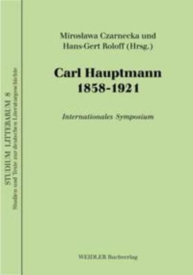 Czarnecka / Roloff |  Carl Hauptmann 1858-1921 | Buch |  Sack Fachmedien