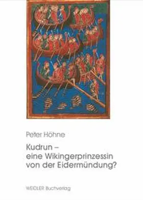 Höhne / Wisniewski |  Kudrun – eine Wikingerprinzessin von der Eidermündung? | Buch |  Sack Fachmedien