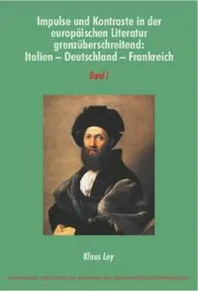 Ley |  Impulse und Kontraste in der europäischen Literatur – grenzüberschreitend: Italien – Deutschland – Frankreich | Buch |  Sack Fachmedien