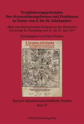 Simmler |  Textgliederungsprinzipien. Ihre Kennzeichnungsformen und Funktionen in Texten vom 8. bis 18. Jahrhundert | Buch |  Sack Fachmedien