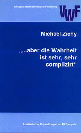 Zichy |  ... aber die Wahrheit ist sehr, sehr complizirt | Buch |  Sack Fachmedien