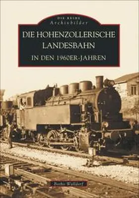 Walldorf |  Die Hohenzollerische Landesbahn | Buch |  Sack Fachmedien