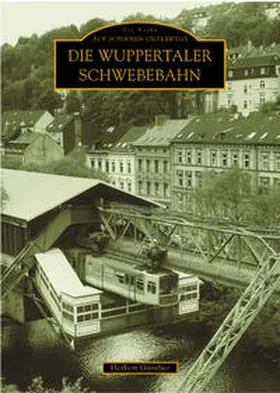 Günther |  Die Wuppertaler Schwebebahn | Buch |  Sack Fachmedien