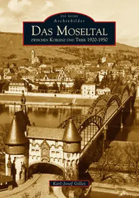 Gilles |  Das Moseltal zwischen Koblenz und Trier 1920-1950 | Buch |  Sack Fachmedien