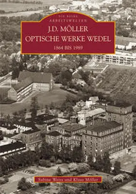 Möller / Weiss | J. D. Möller Optische Werke Wedel 1864-1989 | Buch | 978-3-89702-955-2 | sack.de