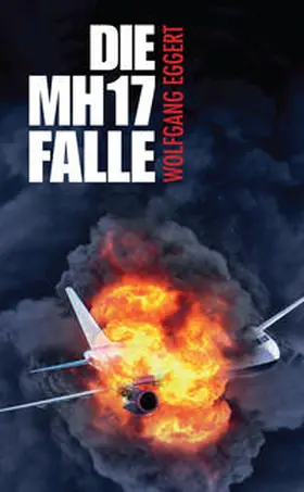 Eggert |  Die MH17-Falle | Buch |  Sack Fachmedien