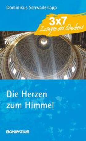 Schwaderlapp | Die Herzen zum Himmel | Buch | 978-3-89710-644-4 | sack.de