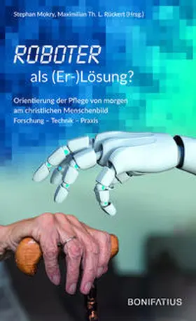 Mokry / Th. L. Rückert |  Roboter als (Er-)Lösung? | Buch |  Sack Fachmedien