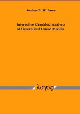 Lauer |  Interactive Graphical Analysis of Generalized Linear Models | Buch |  Sack Fachmedien