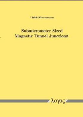 Klostermann |  Submicrometer Sized Magnetic Tunnel Junctions | Buch |  Sack Fachmedien