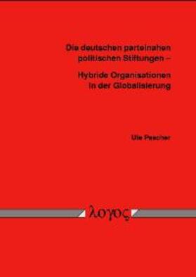 Pascher |  Die deutschen parteinahen politischen Stiftungen - Hybride Organisationen in der Globalisierung | Buch |  Sack Fachmedien