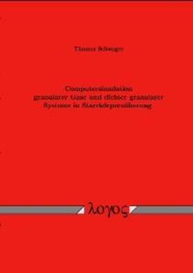 Schwager |  Computersimulation granularer Gase und dichter granularer Systeme in Starrkörpernäherung | Buch |  Sack Fachmedien