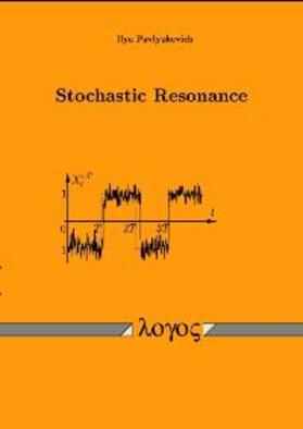 Pavlyukevich |  Stochastic Resonance | Buch |  Sack Fachmedien