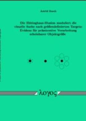 Busch |  Die Ebbinghaus-Illusion moduliert die visuelle Suche nach größendefinierten Targets: Evidenz für präattentive Verarbeitung scheinbarer Objektgröße | Buch |  Sack Fachmedien