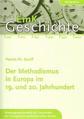 Streiff |  Der Methodismus in Europa im 19. und 20. Jahrhundert | Buch |  Sack Fachmedien