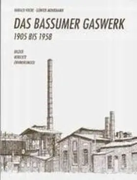 Focke / Mohrmann |  Das Bassumer Gaswerk 1905 bis 1958 | Buch |  Sack Fachmedien