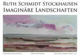 Hentschel |  Ruth Schmidt Stockhausen – Imaginäre Landschaften | Buch |  Sack Fachmedien