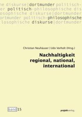 Neuhäuser / Vorholt |  Nachhaltigkeit regional, national, international | Buch |  Sack Fachmedien