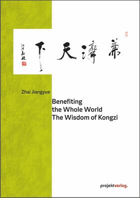  Zhai Jiangyue: Benefiting the Whole World: The Wisdom of Kon | Buch |  Sack Fachmedien