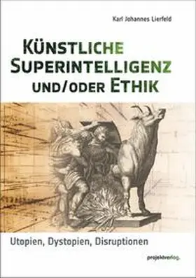 Lierfeld |  Künstliche Superintelligenz und/oder Ethik | Buch |  Sack Fachmedien