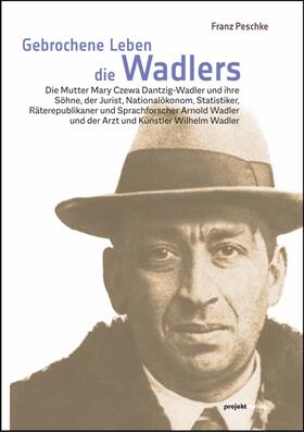 Peschke |  Gebrochene Leben - die Wadlers | Buch |  Sack Fachmedien